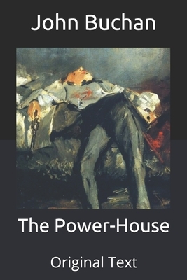 The Power-House: Original Text by John Buchan