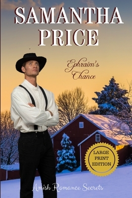 Ephraim's Chance LARGE PRINT by Samantha Price