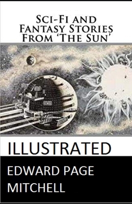 Sci-Fi and Fantasy Stories From 'The Sun' Illustrated by Edward Page Mitchell