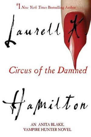 Circus of the Damned by Laurell K. Hamilton