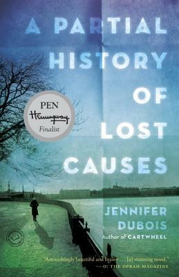 A Partial History of Lost Causes by Jennifer duBois