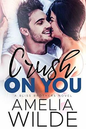 Crush on You by Amelia Wilde