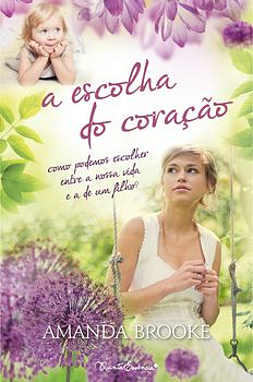 A Escolha do Coração by Amanda Brooke