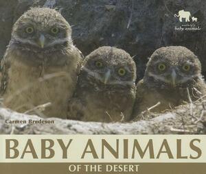 Baby Animals of the Desert by Carmen Bredeson