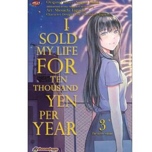 I Sold My Life For Ten Thousand Yen Per Year Vol. 3 by Shouichi Taguchi, Sugaru Miaki, Sugaru Miaki