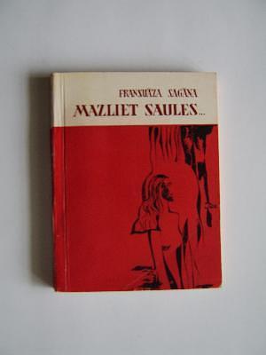 Mazliet saules... by Françoise Sagan, Françoise Sagan, Franzuāza Sagāna