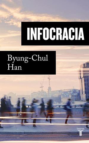 Infocracia by Byung-Chul Han