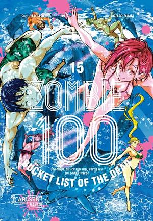 Zombie 100 – Bucket List of the Dead 15 by Kotaro Takata, Haro Aso