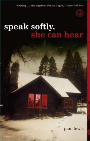 Speak Softly, She Can Hear by Pam Lewis
