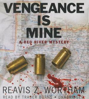 Vengeance Is Mine by Reavis Z. Wortham