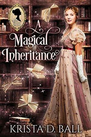 A Magical Inheritance by Krista D. Ball