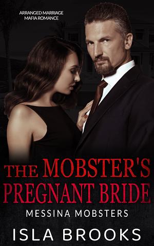 The Mobster's Pregnant Bride by Isla Brooks, Isla Brooks