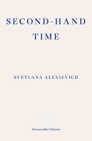 Second-hand Time by Svetlana Alexiévich