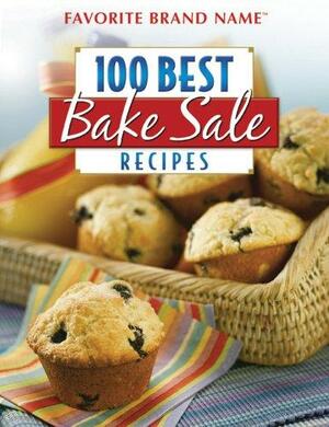 100 Best Bake Sale Recipes by Publications International Ltd, Publications International Ltd. Staff