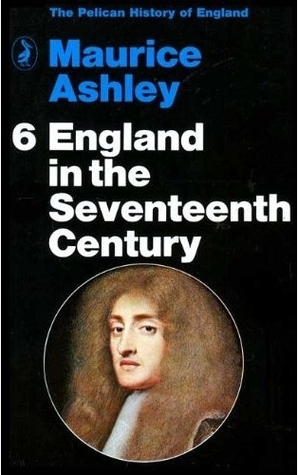 England in the Seventeenth Century by Maurice Percy Ashley