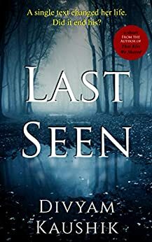 Last Seen by Divyam Kaushik