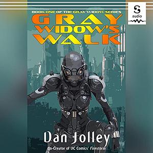 Gray Widow's Walk: The Gray Widow Trilogy, Book 1 by Dan Jolley