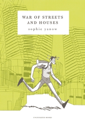 War of Streets and Houses by Tom Kaczynski, Sophie Yanow