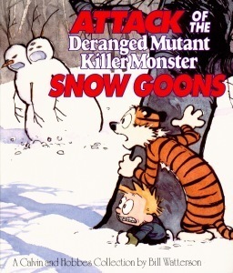 Attack of the Deranged Mutant Killer Monster Snow Goons: A Calvin and Hobbes Collection by Bill Watterson