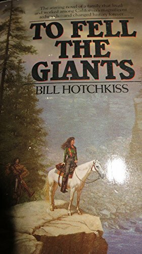 To Fell the Giants by Bill Hotchkiss