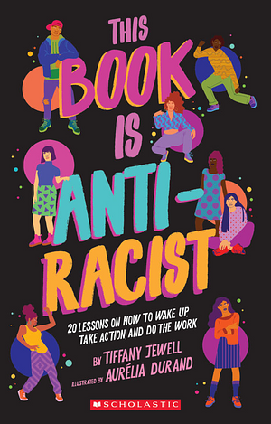 This Book Is Anti Racist by Tiffany Jewell