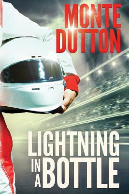 Lightning in a Bottle by Monte Dutton