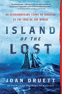 Island of the Lost: Shipwrecked at the Edge of the World by Joan Druett