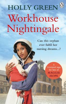 Workhouse Nightingale by Holly Green