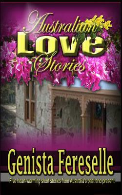 Australian Love Stories by Genista Fereselle