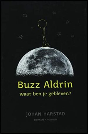 Buzz Aldrin - Taviksena olemisen taito by Johan Harstad