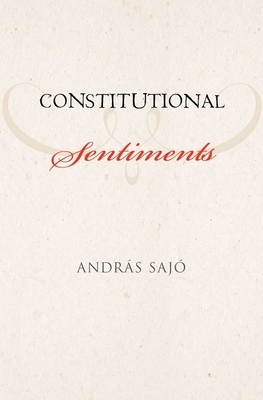 Constitutional Sentiments by Andras Sajo