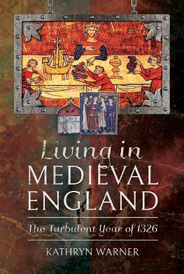 Living in Medieval England: The Turbulent Year of 1326 by Kathryn Warner