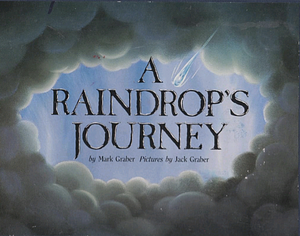 A Raindrop's Journey by Mark Graber