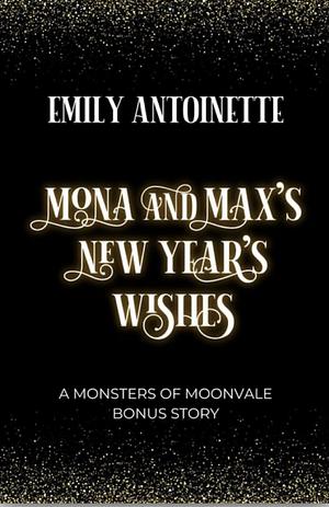 Mona and Max's New Year's Wishes by Emily Antoinette