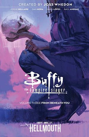 Buffy the Vampire Slayer: Bd. 3: Aus der Tiefe by Jordie Bellaire, David López