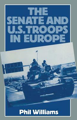 The Senate and Us Troops in Europe by Phil Williams