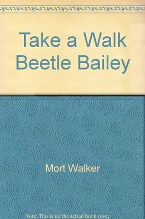 Take a Walk, Beetle Bailey by Mort Walker