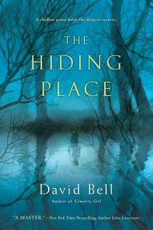 The Hiding Place: A Thriller by David Bell