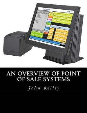 An Overview of Point of Sale Systems by John C. Reilly