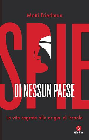 Spie di nessun paese: Le vite segrete alle origini di Israele by Rosanella Volponi, Matti Friedman