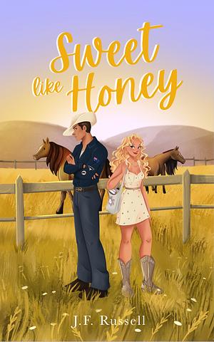 Sweet Like Honey  by J.F. Russell