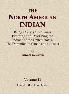 The North American Indian Volume 11 - The Nootka, The Haida by Edward S. Curtis