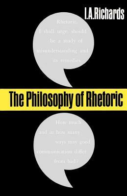 The Philosophy of Rhetoric by I.A. Richards