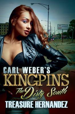 Carl Weber's Kingpins: The Dirty South by Treasure Hernandez