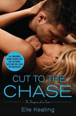 Cut to the Chase by Elle Keating