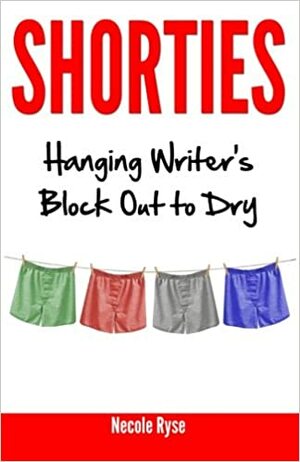 Shorties by Necole Ryse