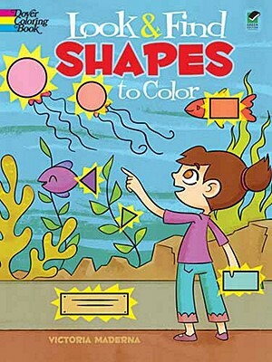 Look & Find Shapes to Color by Victoria Maderna