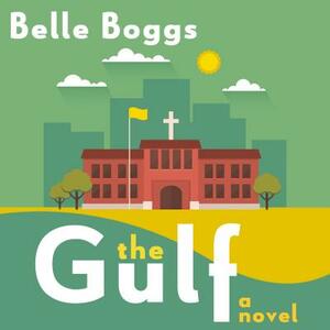 The Gulf by Belle Boggs