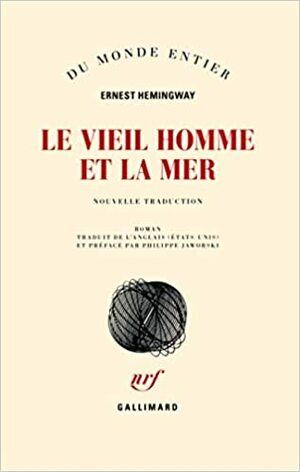 Le vieil homme et la mer (Du monde entier) by Ernest Hemingway