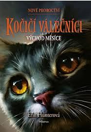 Kočičí válečníci: nové proroctví. Východ měsíce by Erin Hunter